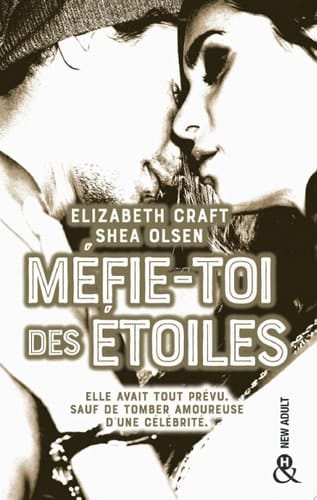 Méfie-toi des étoiles une romance New Adult dans l'univers glamour de la musique et de la célébrité