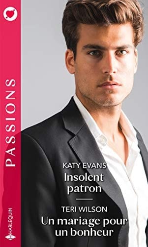 Insolent patron ; Un mariage pour un bonheur