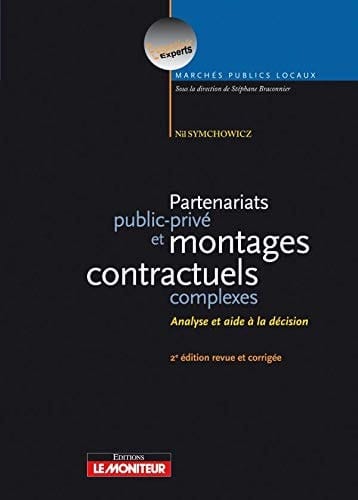 Partenariats public-privé et montages contractuels complexes analyse et aide à la décision