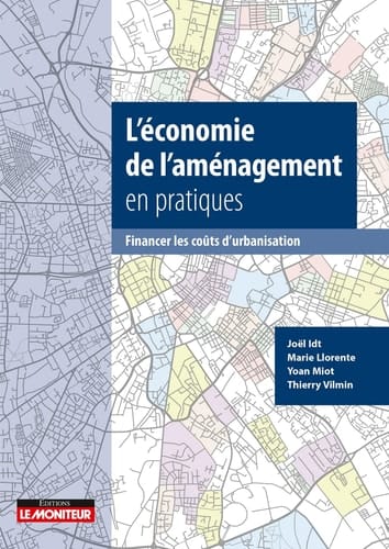L'économie de l'aménagement en pratique Financer les coûts d'urbanisation