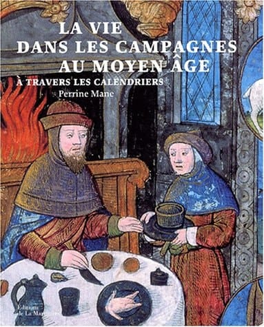 La vie dans les campagnes au Moyen-âge à travers les calendriers