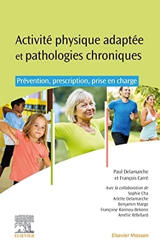 Activités physiques adaptées et pathologies chroniques Prévention, prescription et prise en charge