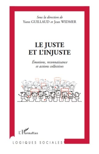 Le juste et l'injuste Emotions, reconnaissance et actions collectives