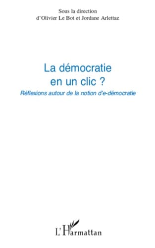 La démocratie en un clic ? Réflexions autour de la notion d'e-démocratie