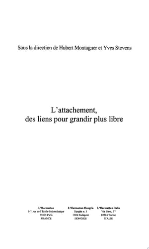 L'ATTACHEMENT, DES LIENS POUR GRANDIR PLUS LIBRE