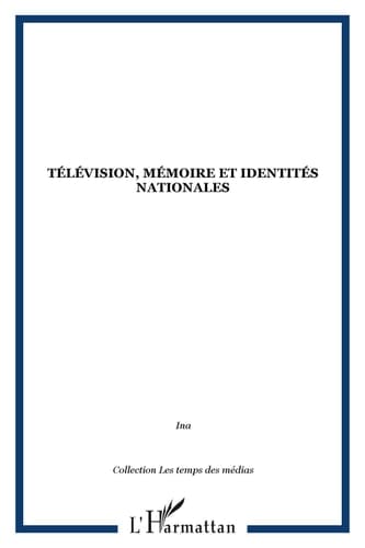 Télévision, mémoire et identités nationales
