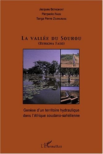 La vallée du Sourou (Burkina Faso) Genèse d'un territoire hydraulique dans l'Afrique soudano-sahélienne