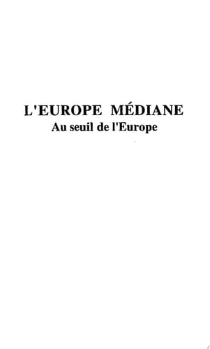 L'Europe Médiane Au seuil de l'Europe