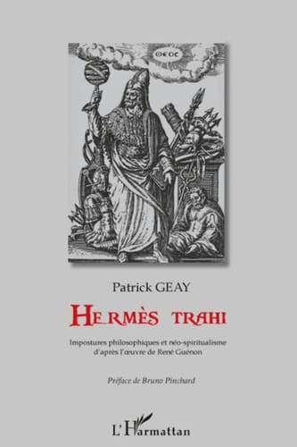 Hermès trahi Impostures philosophiques et néo-spiritualisme - D'après l'œuvre de René Guénon