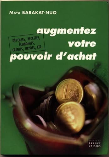Augmentez votre pouvoir d'achat dépenses, recettes, économies, crédits, impôts