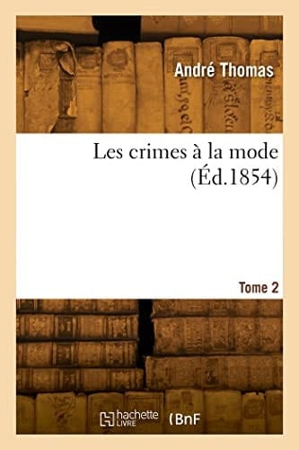 Les Crimes À La Mode. Tome 2