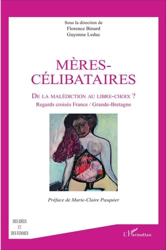 Mères-célibataires: De la malédiction au libre-choix ? - Regards croisés France / Grande-Bretagne (French Edition)