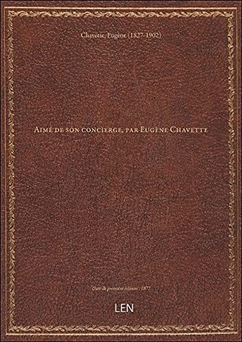 Aimé de son concierge, par Eugène Chavette