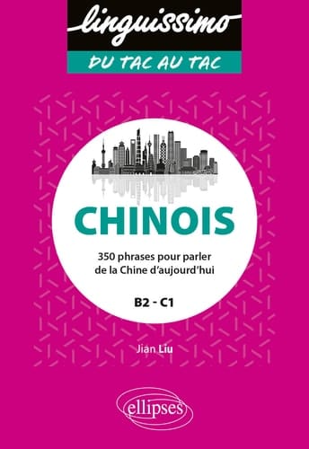 Chinois 350 phrases pour parler de la Chine d'aujourd'hui - B2/C1