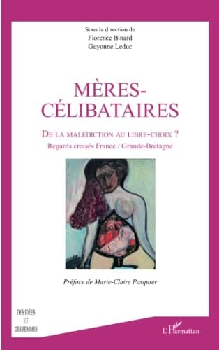 Mères-célibataires de la malédiction au libre-choix? : regards croisés France-Grande-Bretagne
