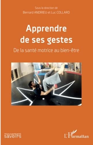 Apprendre de ses gestes De la santé motrice au bien-être