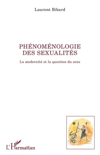 Phénoménologie des sexualités la modernité et la question du sens