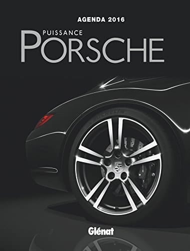 Agenda 2016, Puissance Porsche