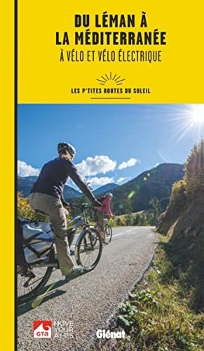 Du Léman à la Méditerranée à vélo et vélo électrique Les p'tites Routes du Soleil
