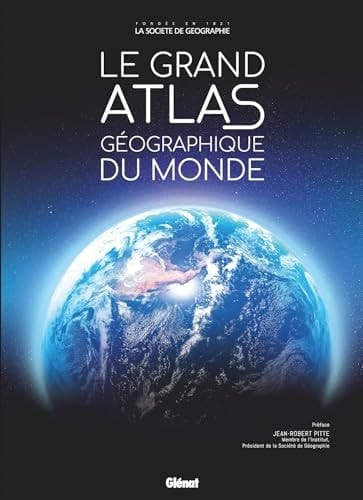 Le Grand Atlas géographique du monde