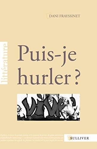 Puis-je hurler?