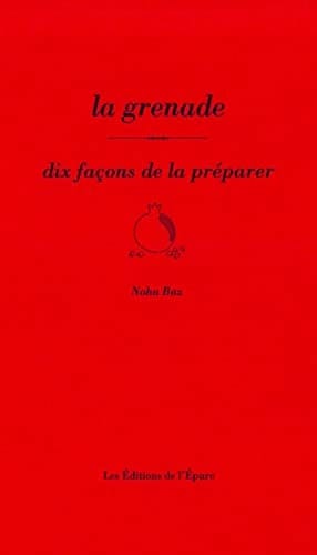 La grenade Dix façons de la préparer
