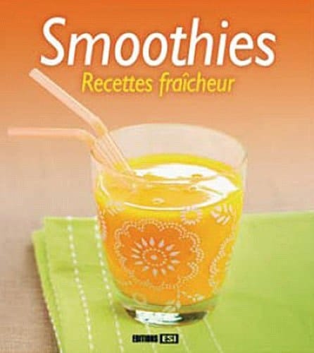 Smoothies Recettes fraîcheur