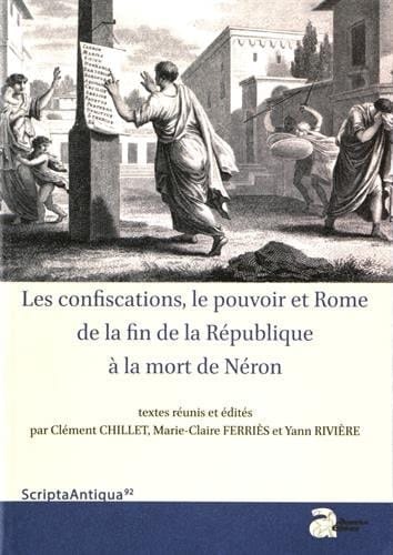 Les confiscations, le pouvoir et Rome, de la fin de la République à la mort de Néron