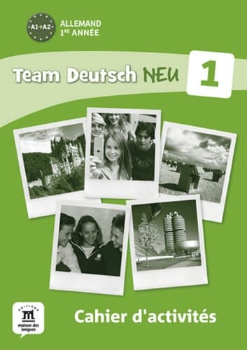 Allemand 1re année A1-A2 Team Deutsch NEU Cahier d'activités