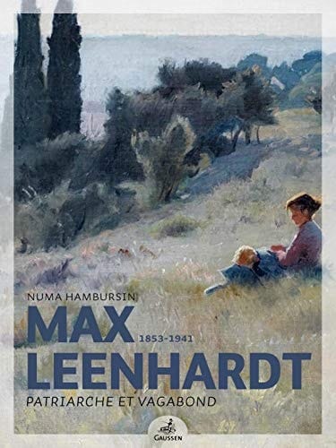 Max Leenhardt (1853-1941) patriarche et vagabond