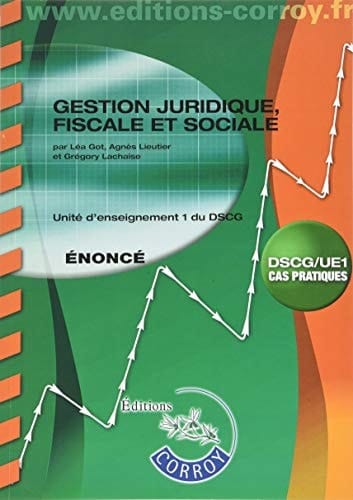 Gestion juridique, fiscale et sociale UE 1 du DSCG Enoncé