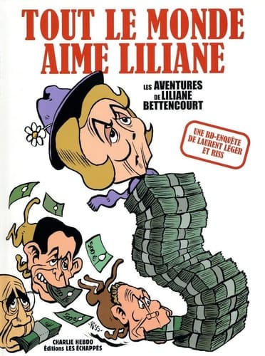 Tout le monde aime Liliane les aventures de Liliane Bettencourt