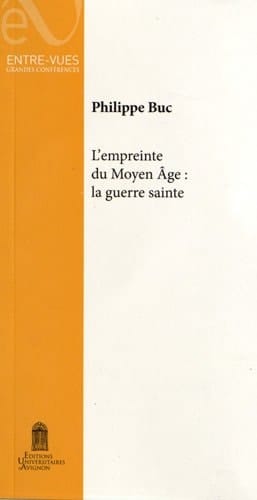 L'empreinte du Moyen âge la guerre sainte