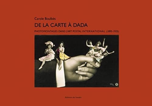 De la carte à Dada photomontages dans l'art postal international (1895-1925)