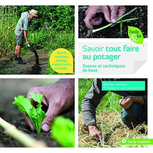 Savoir tout faire au potager Gestes et techniques de base