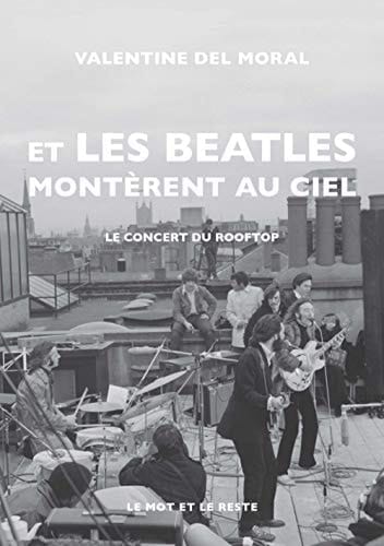 Et les Beatles montèrent au ciel Le concert du Rooftop