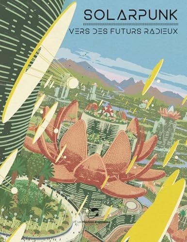 Solarpunk Vers des futurs radieux