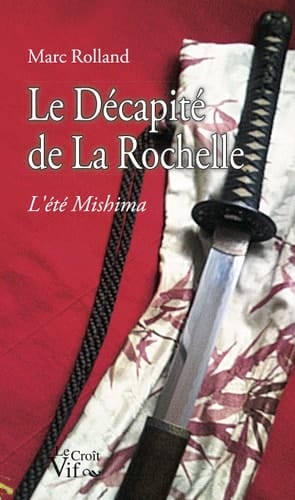 Le décapité de La Rochelle L'été Mishima