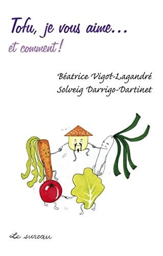 Tofu, je vous aime et comment !