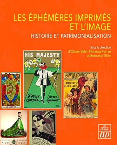Les éphémères imprimés et l'image histoire et patrimonialisation
