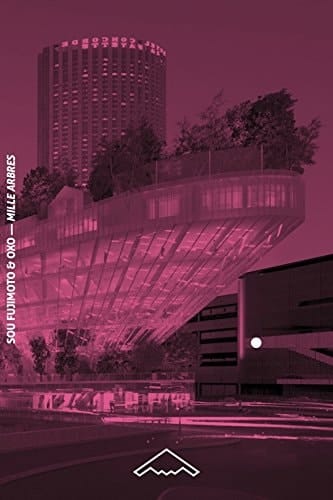 Sou Fujimoto & Oxo : mille arbres