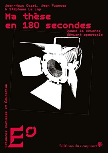 Ma thèse en 180 secondes Quand la science devient spectacle