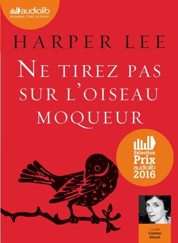 Ne tirez pas sur l'oiseau moqueur: Livre audio 1 CD MP3
