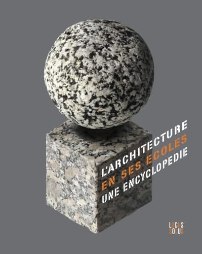 L'architecture en ses écoles une encyclopédie au XXe siècle