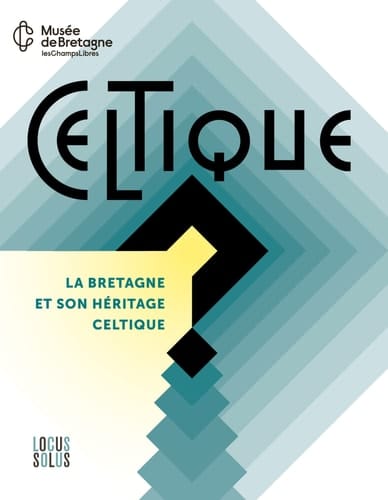 Celtique? la Bretagne et son héritage celtique