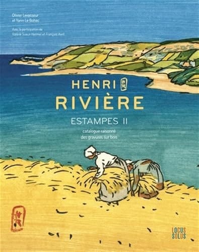 Henri Rivière estampes II: catalogue raisonné gravures sur bois