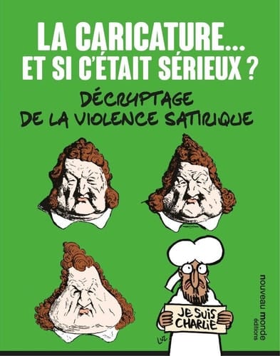 La caricature... et si c'était sérieux ? - Décryptage de la violence satirique