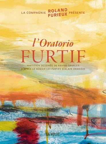 L'oratorio furtif Partition dessinée de Xavier Charles, d'après le roman Les furtifs d'Alain Damasion, livret réalisé par Laëtita Pitz et Benoit di Marco