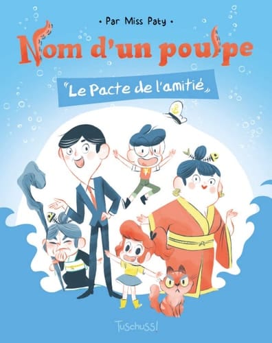 Nom d'un poulpe ! Le pacte de l'amitié