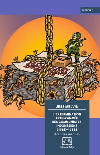 L'extermination programmée des communistes indonésiens, 1965-1966 archives inédites